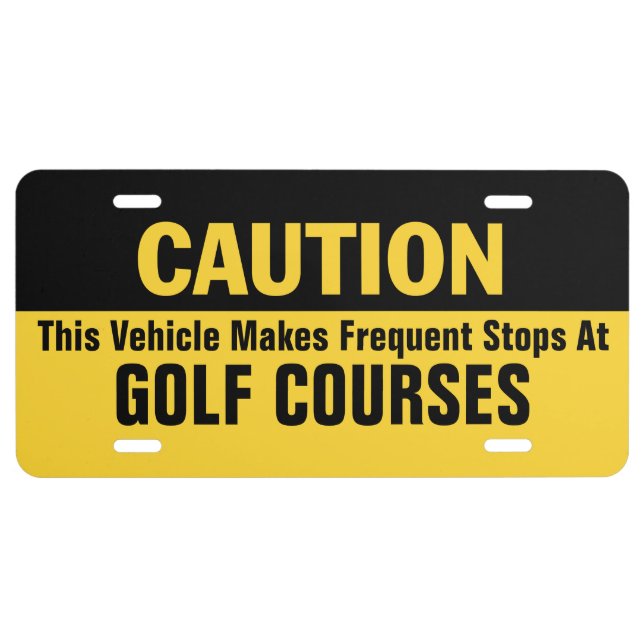 Frequent Stops at Golf Courses License Plate (Front)