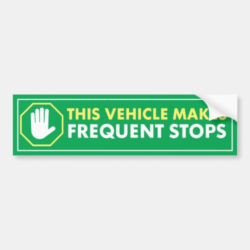FREQUENT STOPS GREEN CAUTION WARNING THIS VEHICLE BUMPER STICKER