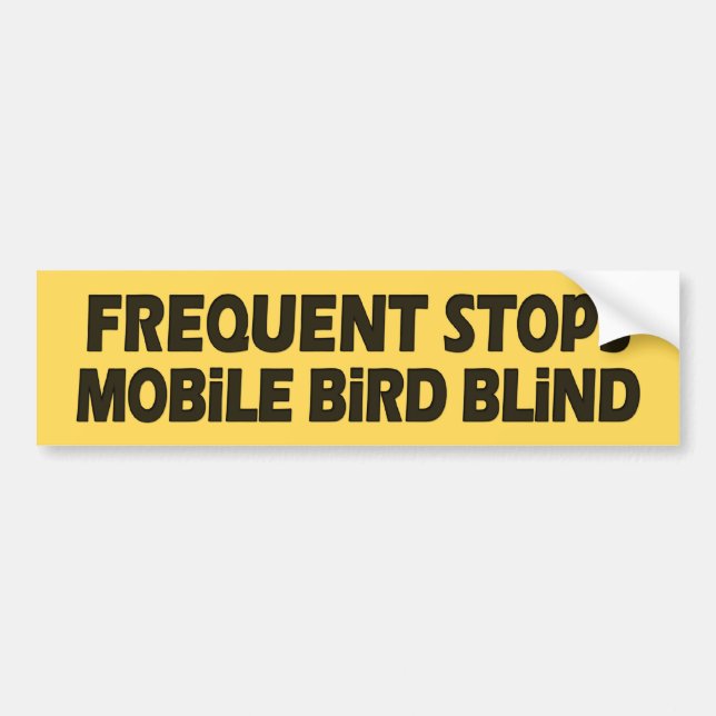 Frequent Stops Mobile Bird Blind Bumper Sticker (Front)