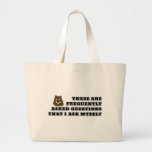 Frequently asked questions that I ask myself Large Tote Bag
