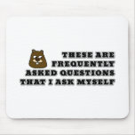 Frequently asked questions that I ask myself Mouse Pad