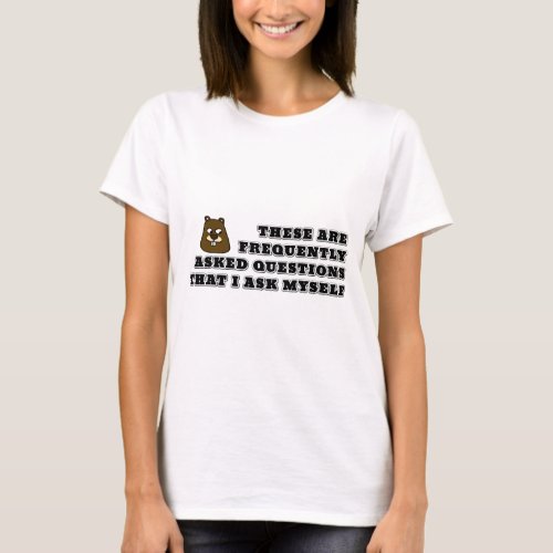 Frequently asked questions that I ask myself T_Shirt