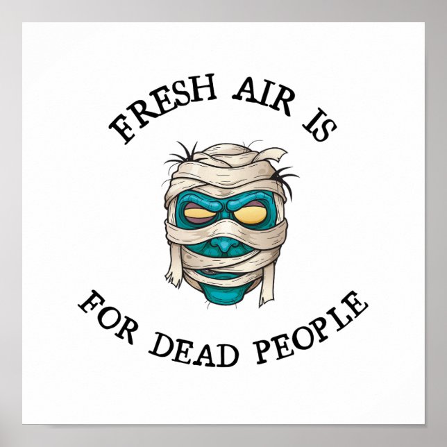 Fresh air is for dead people poster (Front)