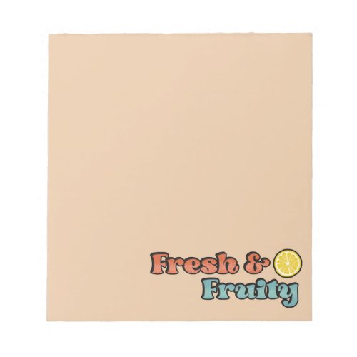 Fresh and Fruity Tan Notepad