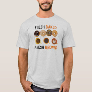 Fresh Baked Fresh Brewed Donuts and Coffee T-Shirt