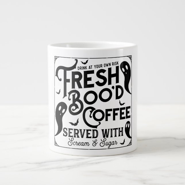 Fresh Boo'd Coffee Served with Scream & Sugar Giant Coffee Mug (Front)