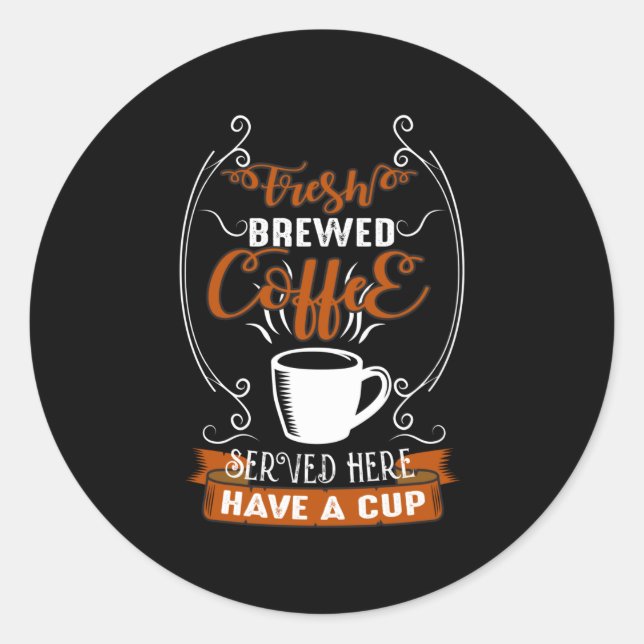 Fresh Brewed Coffee Classic Round Sticker (Front)