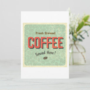 Fresh Brewed Coffee Served Here Invitation