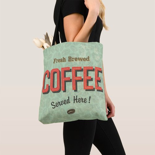 Fresh Brewed Coffee Served Here Tote Bag