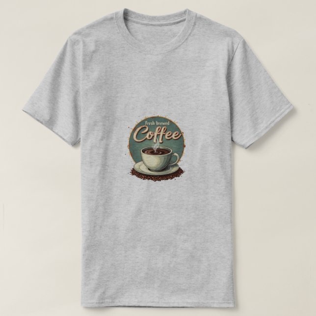 Fresh brewed coffee  T-Shirt (Design Front)