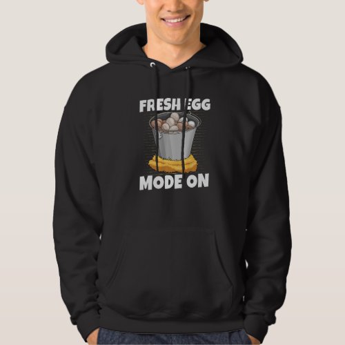 Fresh Egg Mode On Quote for a Chicken grower   Hoodie