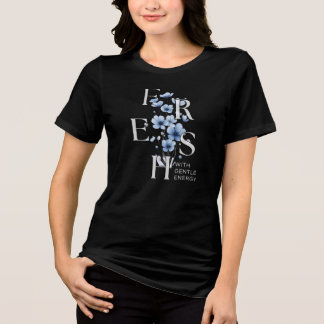 Fresh Floral Typography Blue Flower Botanical Art Tri-Blend Shirt