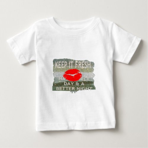 Fresh Lips Uplifting Vibes Keep It Fresh  Nice Baby T_Shirt