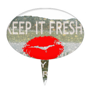 Fresh Lips, Uplifting Vibes: 'Keep It Fresh & Nice Cake Topper