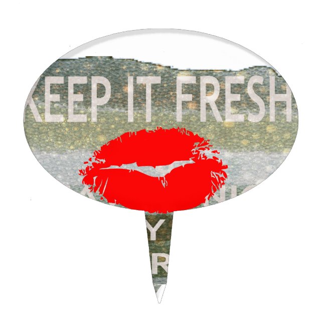 Fresh Lips, Uplifting Vibes: 'Keep It Fresh & Nice Cake Topper (Front)