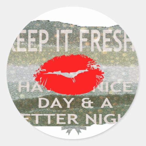 Fresh Lips Uplifting Vibes Keep It Fresh  Nice Classic Round Sticker