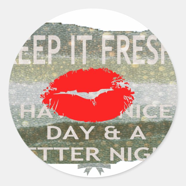 Fresh Lips, Uplifting Vibes: 'Keep It Fresh & Nice Classic Round Sticker (Front)