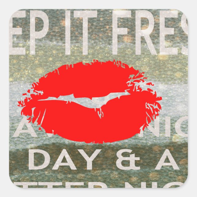 Fresh Lips, Uplifting Vibes: 'Keep It Fresh & Nice Square Sticker (Front)