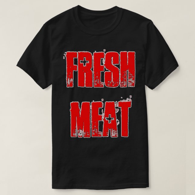 Fresh Meat T-Shirt (Design Front)