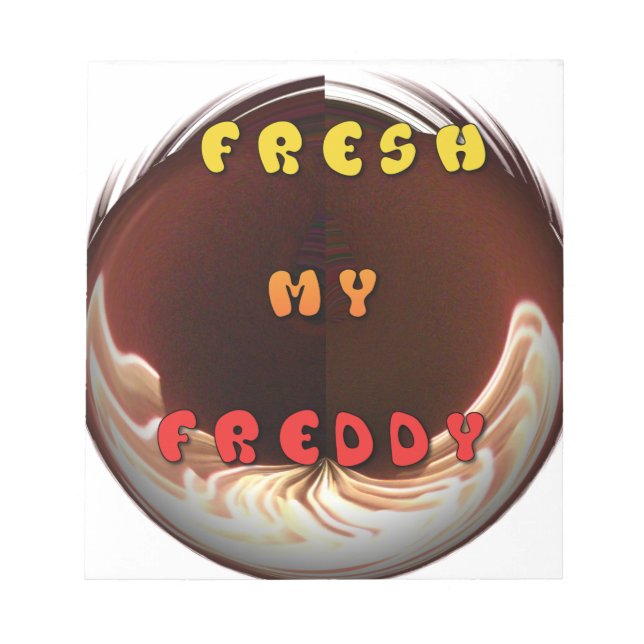 Fresh My Freddy Art Print Notepad (Front)