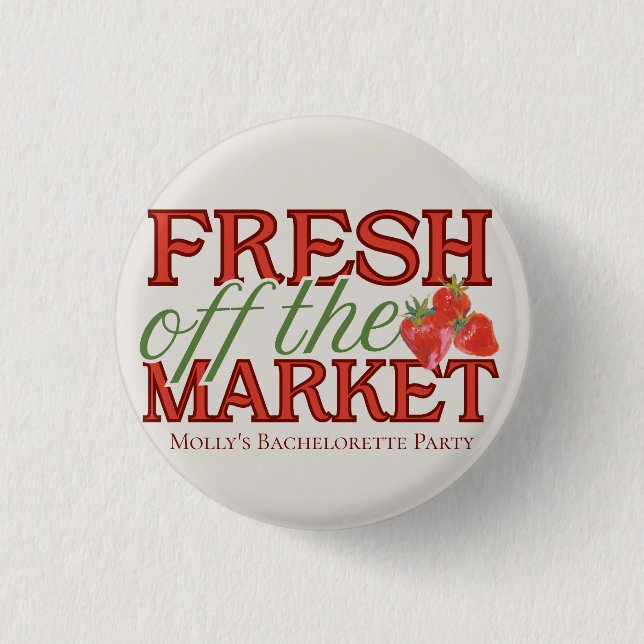 Fresh Off the Market Bridal Shower Button (Front)