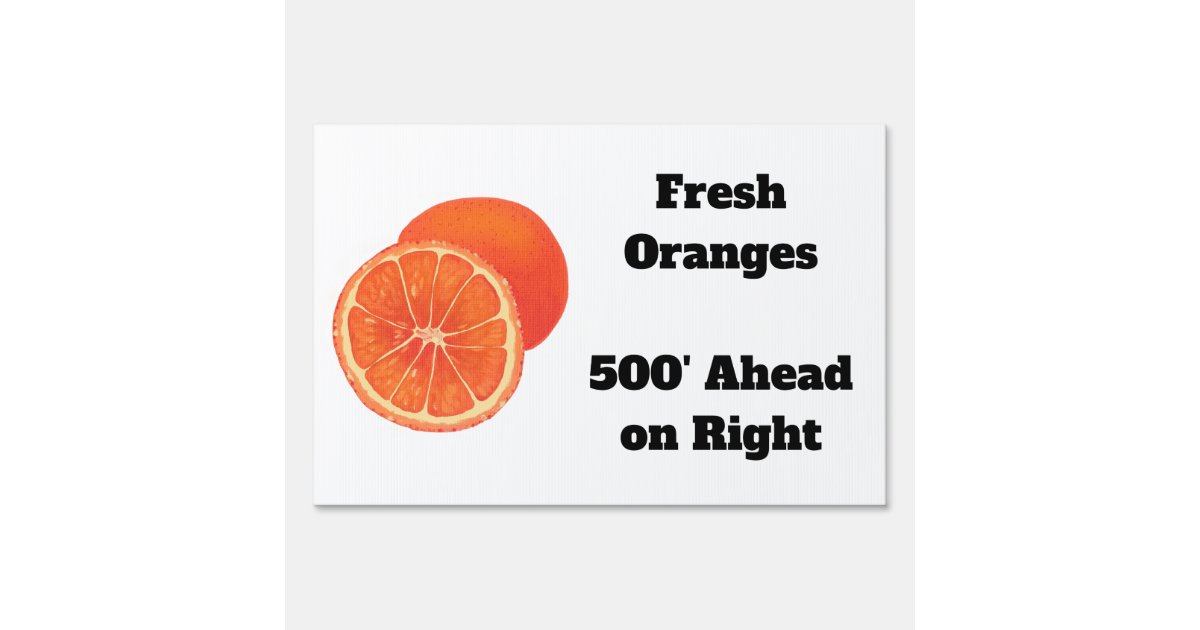 Fresh Oranges Custom Yard Signs | Zazzle