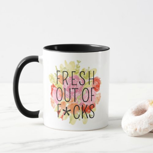Fresh Out Of Fcks Coffee Or Tea Mug