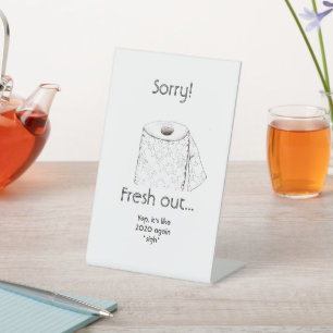 Fresh out of Toilet Paper Pedestal Sign