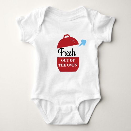 Fresh out the Oven Baby Bodysuit