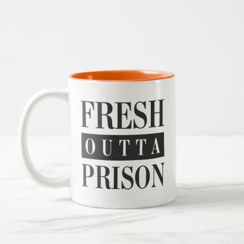 Fresh outta Prison Two_Tone Coffee Mug