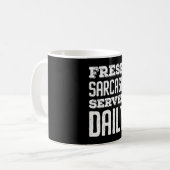 Fresh Sarcasm Served Daily Coffee Mug (Front Left)