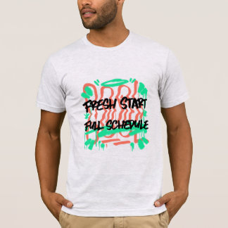 Fresh Start Full Schedule School Beginning  T-Shirt