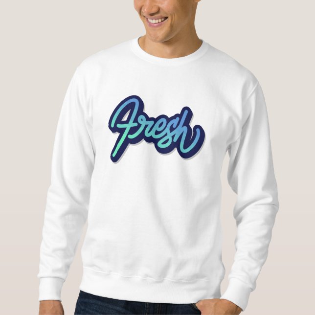 Fresh Sweatshirt (Front)