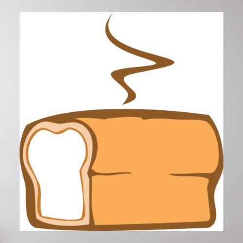 Freshly Baked Loaf Of Bread Poster