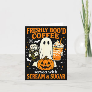 Freshly Boo'd Coffee Served With Scream And Sugar Card
