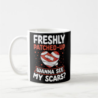 Freshly Patched-Up Wanna See My Scars Heart Surger Coffee Mug