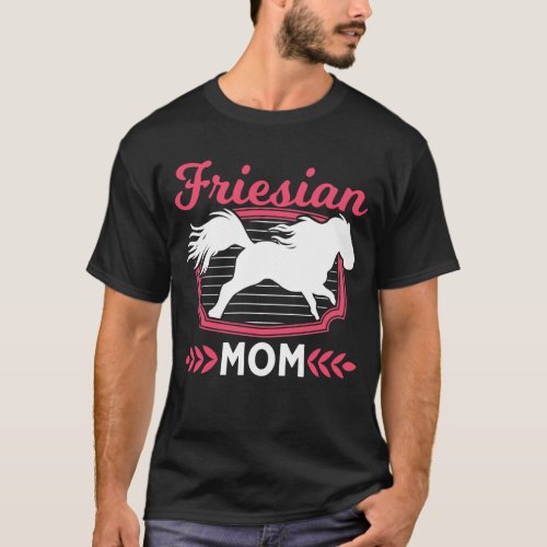 Fresian Mom Friesian Horse Rider T_Shirt