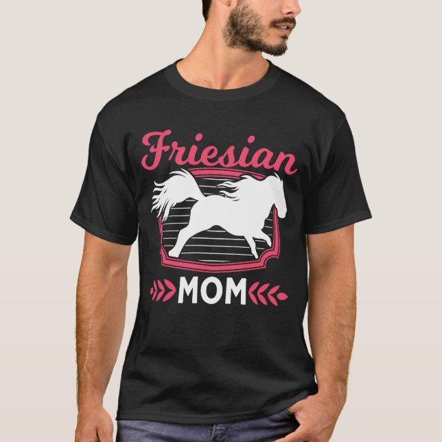 Fresian Mom Friesian Horse Rider T-Shirt (Front)