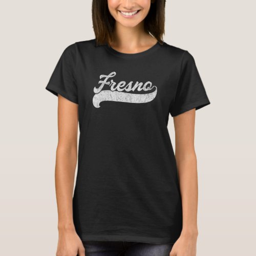 Fresno California CA Retro Baseball Style Vintage  T_Shirt