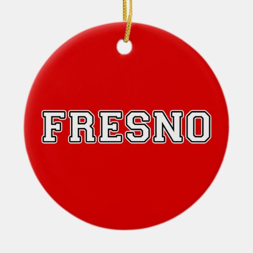 Fresno California Ceramic Ornament