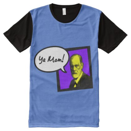 Freud &quot;Your Mom&quot; All-Over-Print T-Shirt