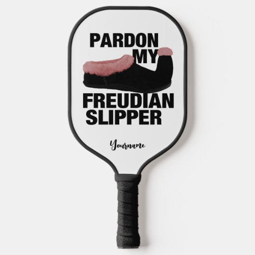 Freudian Slipper custom name Pickleball Paddle