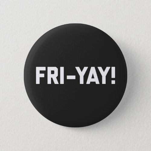 Fri_Yay Funny Quote Button