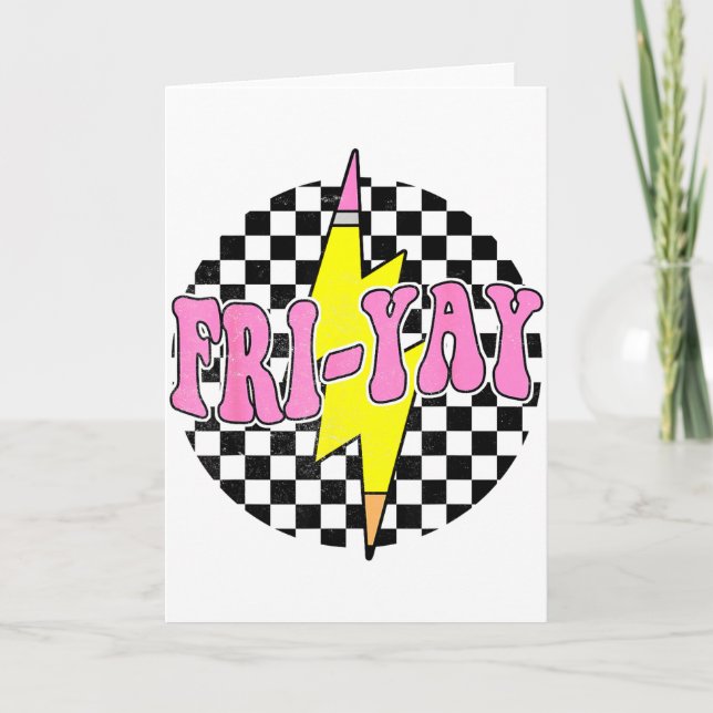 Fri-yay Happy Friday Funny Weekend Teacher Back To Card (Front)