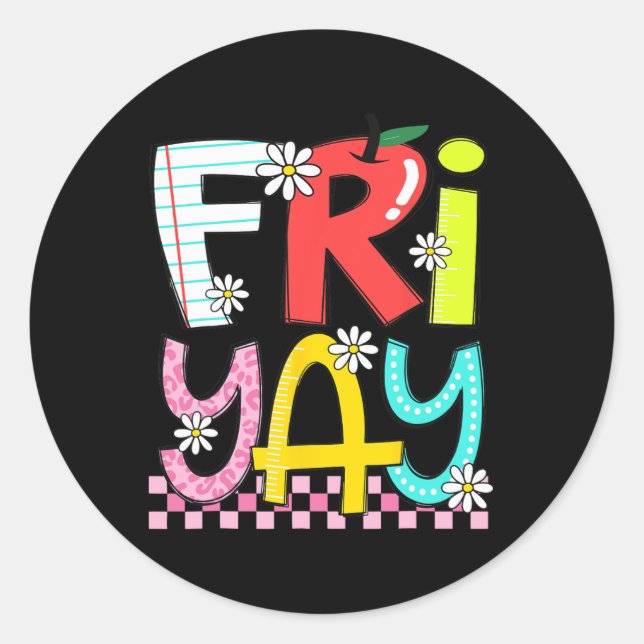 Fri-yay Happy Friday Funny Weekend Teacher Back To Classic Round Sticker (Front)