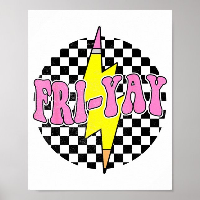 Fri-yay Happy Friday Funny Weekend Teacher Back To Poster (Front)