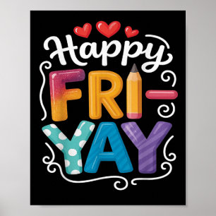 Fri-yay Happy Friday Funny Weekend Teacher Tee For Poster