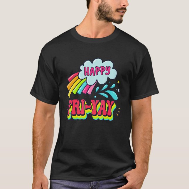 Fri yay  Teacher Happy Weekend Friday Party T-Shirt (Front)
