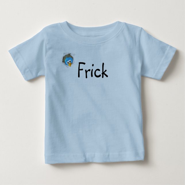 Frick Baby T-Shirt (Front)