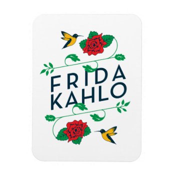 Frida Kahlo | Floral Typography Magnet by fridakahlo at Zazzle
